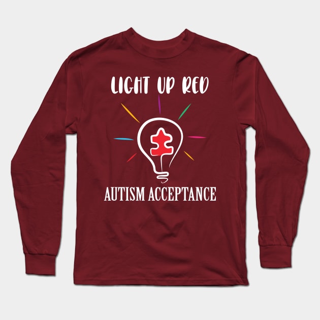 Light it up red..Autism acceptance month Long Sleeve T-Shirt by DODG99